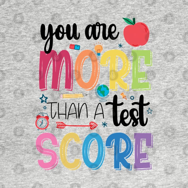 You Are More Than A Test Score Inspirational Teacher Saying by chidadesign